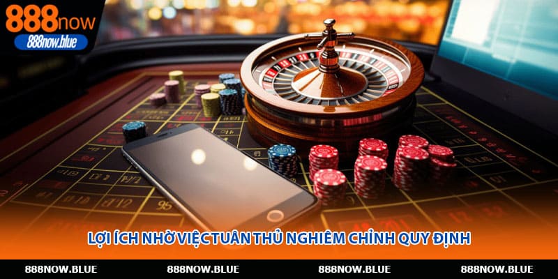 Lợi ích nhờ việc tuân thủ nghiêm chỉnh quy định