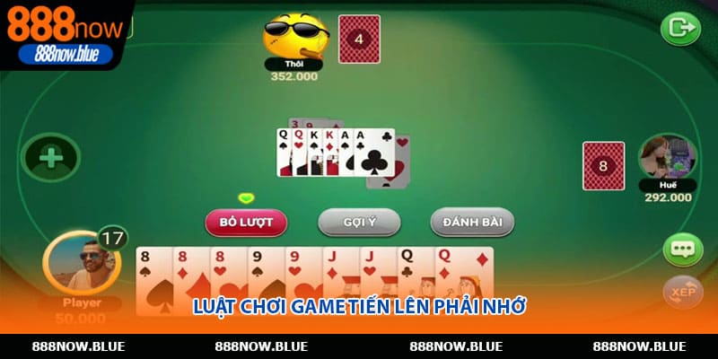 Luật chơi game tiến lên phải nhớ